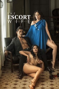 Watch Free The Escort Wife Movies HD Online Soap2Day