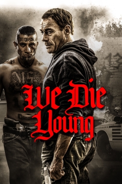 Watch Free We Die Young Movies HD Online Soap2Day