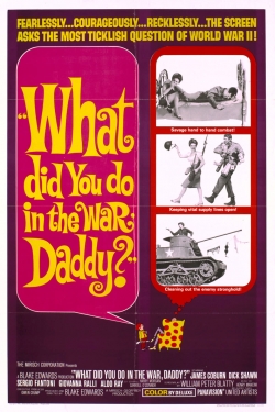 Watch Free What Did You Do in the War, Daddy? Movies HD Online Soap2Day