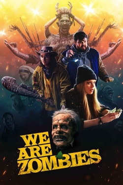 Watch Free We Are Zombies Movies HD Online Soap2Day