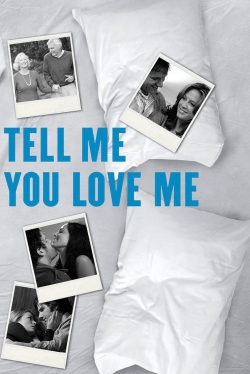 Watch Free Tell Me You Love Me Movies HD Online Soap2Day