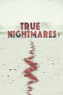 Watch Free True Nightmares Movies HD Online Soap2Day