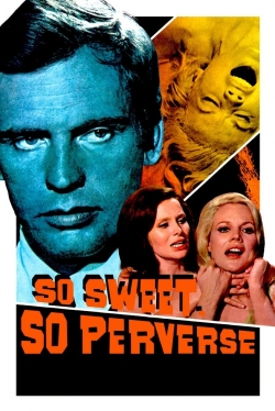 Watch Free So Sweet... So Perverse Movies HD Online Soap2Day