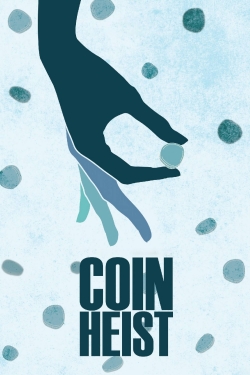 Watch Free Coin Heist Movies HD Online Soap2Day