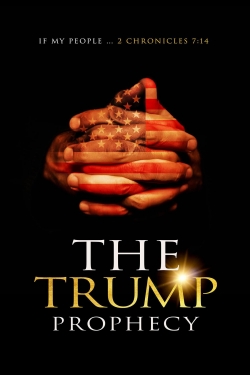 Watch Free The Trump Prophecy Movies HD Online Soap2Day