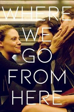 Watch Free Where We Go from Here Movies HD Online Soap2Day