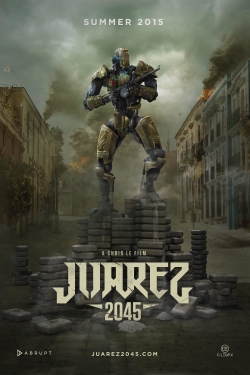 Watch Free Juarez 2045 Movies HD Online Soap2Day