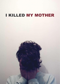 Watch Free I Killed My Mother Movies HD Online Soap2Day