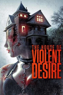 Watch Free The House of Violent Desire Movies HD Online Soap2Day