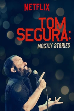 Watch Free Tom Segura: Mostly Stories Movies HD Online Soap2Day