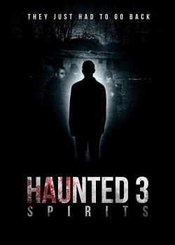 Watch Free Haunted 3: Spirits Movies HD Online Soap2Day