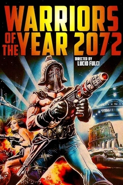 Watch Free Warriors of the Year 2072 Movies HD Online Soap2Day