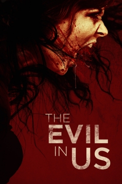 Watch Free The Evil in Us Movies HD Online Soap2Day