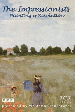 Watch Free The Impressionists: Painting and Revolution Movies HD Online Soap2Day