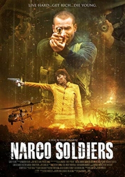 Watch Free Narco Soldiers Movies HD Online Soap2Day