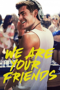 Watch Free We Are Your Friends Movies HD Online Soap2Day