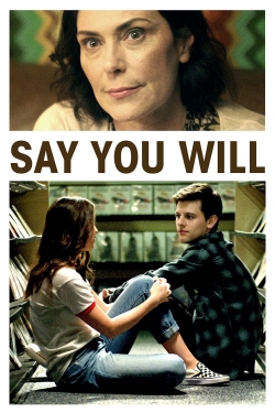 Watch Free Say You Will Movies HD Online Soap2Day