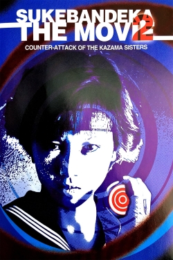 Watch Free Sukeban Deka the Movie 2: Counter-Attack of the Kazama Sisters Movies HD Online Soap2Day