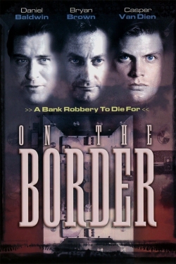 Watch Free On the Border Movies HD Online Soap2Day