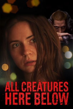 Watch Free All Creatures Here Below Movies HD Online Soap2Day