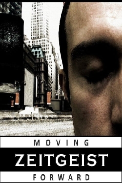 Watch Free Zeitgeist: Moving Forward Movies HD Online Soap2Day