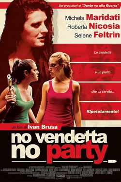 Watch Free No vendetta no party Movies HD Online Soap2Day