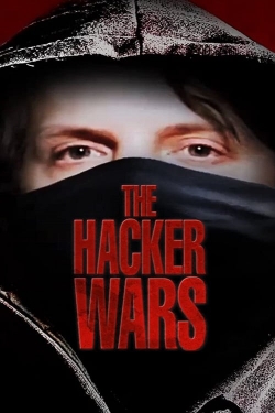 Watch Free The Hacker Wars Movies HD Online Soap2Day