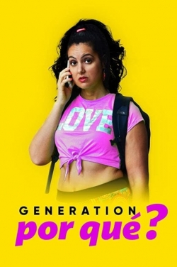 Watch Free Generation Por Que Movies HD Online Soap2Day