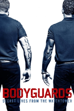 Watch Free Bodyguards: Secret Lives from the Watchtower Movies HD Online Soap2Day