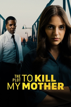 Watch Free The Plot to Kill My Mother Movies HD Online Soap2Day