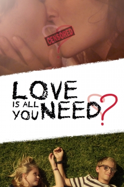 Watch Free Love Is All You Need? Movies HD Online Soap2Day