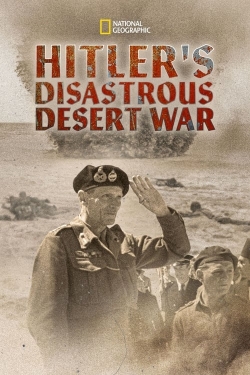 Watch Free Hitler's Disastrous Desert War Movies HD Online Soap2Day